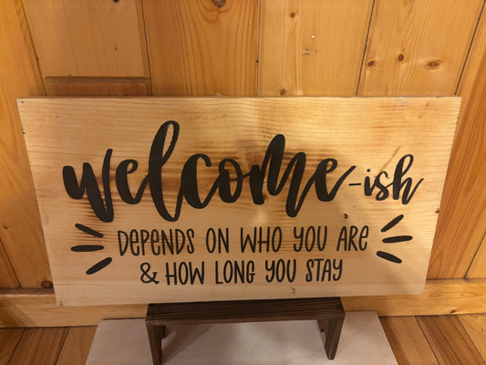 Welcome-ish – Funny Rustic Wooden Welcome Sign