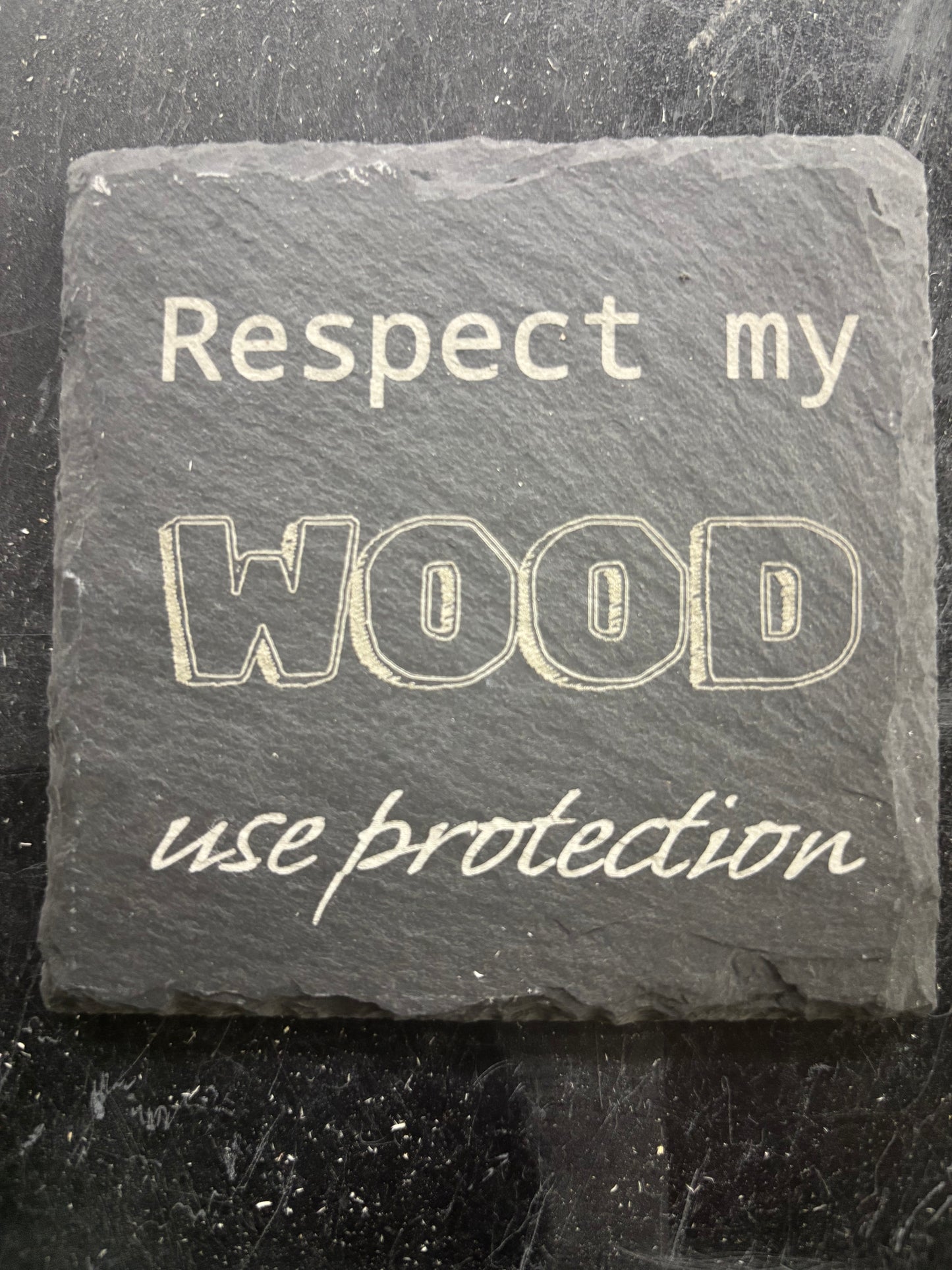 Respect My Wood” Slate Coaster – Funny Laser Engraved Stone Drink Coaster